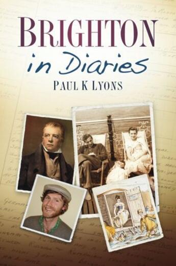 Couverture du livre « Brighton in Diaries » de Lyons Paul K aux éditions History Press Digital