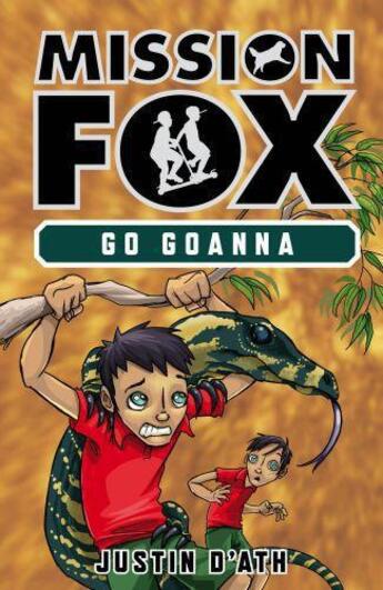 Couverture du livre « Go Goanna: Mission Fox Book 7 » de Justin D'Ath aux éditions Penguin Books Ltd Digital