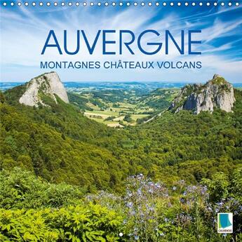 Couverture du livre « Auvergne berge burgen und vulkane calendrier mural 2018 300 - la france a l etat sauvage le » de Calvendo aux éditions Calvendo