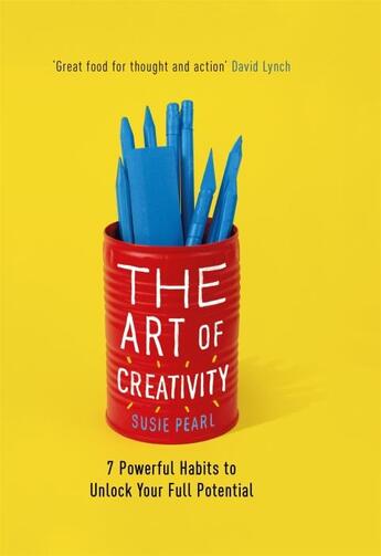 Couverture du livre « THE ART OF CREATIVITY - THE DAILY HABITS OF HIGHLY CREATIVE PEOPLE » de Susie Pearl aux éditions Trapeze