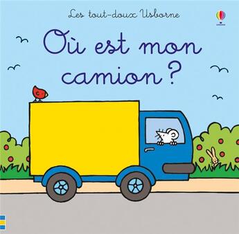 Couverture du livre « Ou est mon camion ? - les tout-doux usborne » de Watt/Wells aux éditions Usborne