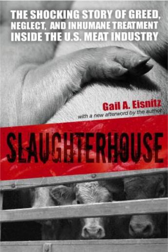 Couverture du livre « Slaughterhouse » de Eisnitz Gail A aux éditions Prometheus Books