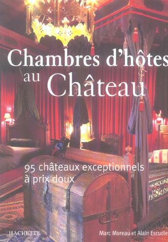Couverture du livre « Chambres D'Hotes Au Chateau » de Alain Escudier et Marc Moreau aux éditions Hachette Tourisme
