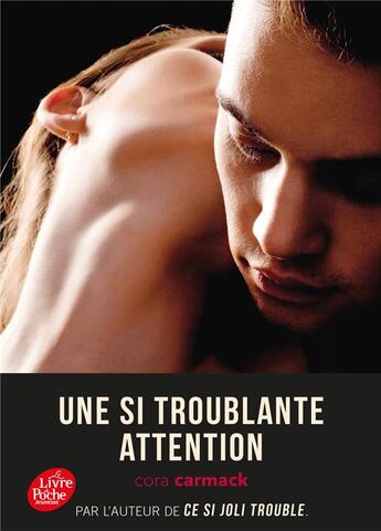 Couverture du livre « Une si troublante attention t.3 » de Cora Carmack aux éditions Le Livre De Poche Jeunesse