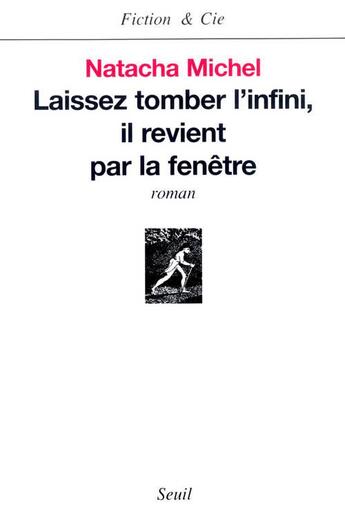 Couverture du livre « Laissez tomber l'infini, il revient par la fenetre » de Natacha Michel aux éditions Seuil