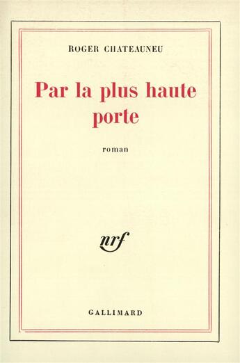 Couverture du livre « Par la plus haute porte » de Roger Chateauneu aux éditions Gallimard