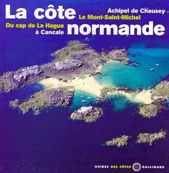 Couverture du livre « La côte normande ; du cap de La Hague à Cancale » de Jean-Louis Guery aux éditions Gallimard-loisirs