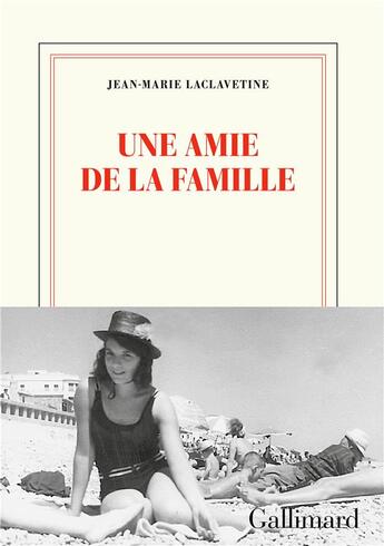 Couverture du livre « Une amie de la famille » de Jean-Marie Laclavetine aux éditions Gallimard