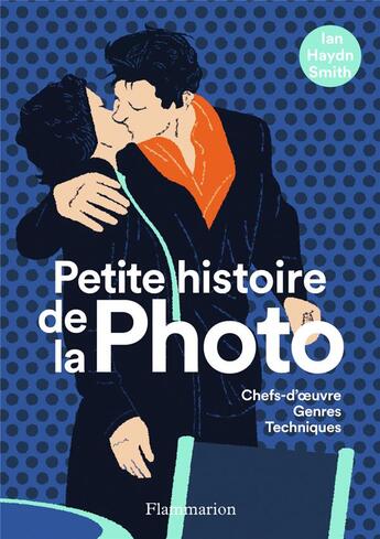 Couverture du livre « Petite histoire de la photo : chefs-d'oeuvre, genres, techniques » de Ian Haydn Smith aux éditions Flammarion