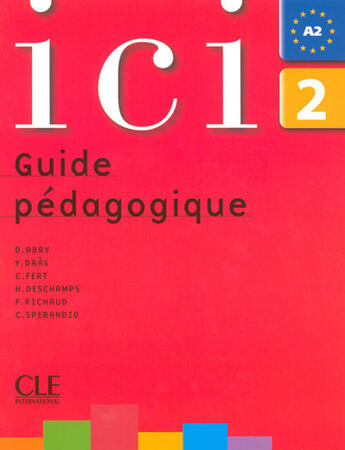 Couverture du livre « Ici niv2 professeur » de Abry/Daas/Deschamps aux éditions Cle International