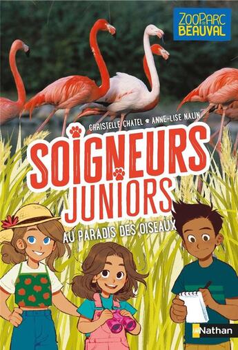 Couverture du livre « Soigneurs juniors Tome 12 : Au paradis des oiseaux » de Christelle Chatel et Anne-Lise Nalin aux éditions Nathan