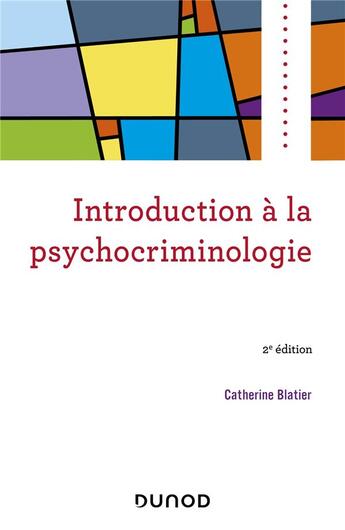Couverture du livre « Introduction à la psychocriminologie (2e édition) » de Catherine Blatier aux éditions Dunod
