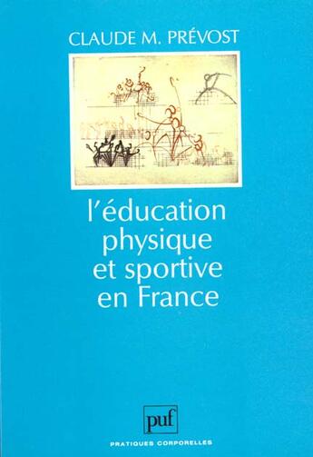 Couverture du livre « Education physique & sportive france » de Prevost C.M aux éditions Puf