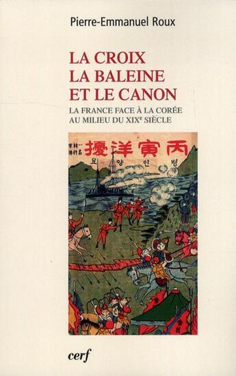 Couverture du livre « La croix, la baleine et le canon » de Pierre-Emmanuel Roux aux éditions Cerf