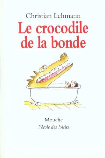 Couverture du livre « Crocodile de la bonde (le) ancienne edit » de Lehmann Ch aux éditions Ecole Des Loisirs