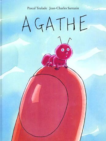 Couverture du livre « Agathe » de Jean-Charles Sarrazin et Pascal Teulade aux éditions Ecole Des Loisirs