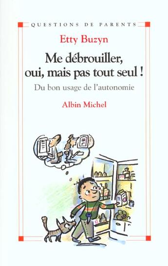 Couverture du livre « Me debrouiller, oui, mais pas tout seul ! - du bon usage de l'autonomie » de Etty Buzyn aux éditions Albin Michel