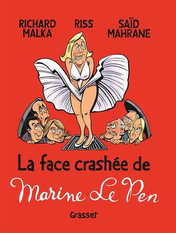 Couverture du livre « La face crashée de Marine Le Pen » de Riss et Richard Malka et Said Mahrane aux éditions Grasset Et Fasquelle