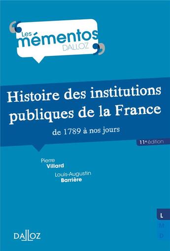 Couverture du livre « Histoire des institutions publiques de la France de 1789 à nos jours » de Pierre Villard et Louis-Augustin Barriere aux éditions Dalloz