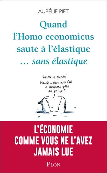 Couverture du livre « Quand l'homo-economicus saute a l'elastique... sans elastique » de Piet/Staune aux éditions Plon