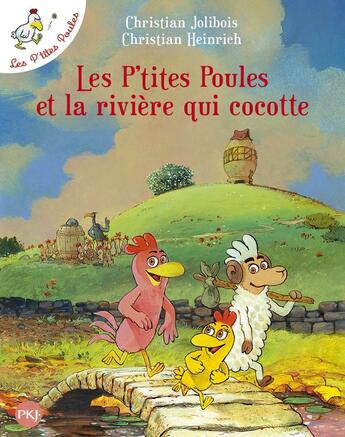 Couverture du livre « Les P'tites Poules Tome 18 : les p'tites poules et la rivière qui cocotte » de Christian Jolibois et Christian Heinrich aux éditions Pocket Jeunesse