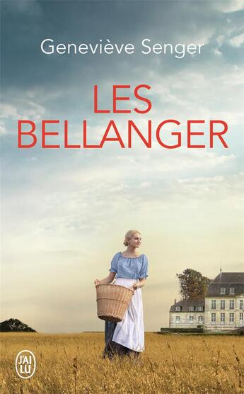 Couverture du livre « Les Bellanger Tome 1 » de Genevieve Senger aux éditions J'ai Lu