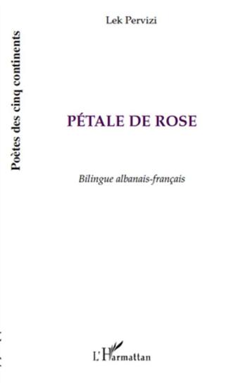 Couverture du livre « Pétale de rose » de Lek Pervizi aux éditions L'harmattan