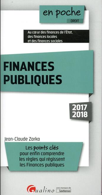 Couverture du livre « Finances publiques (édition 2017/2018) » de Jean-Claude Zarka aux éditions Gualino