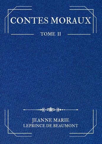 Couverture du livre « Contes Moraux : Tome 2 » de Jeanne-Marie Leprince De Beaumont aux éditions Books On Demand