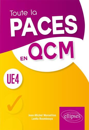 Couverture du livre « UE4 toute la PACES en QCM » de Jean-Michel Morsellino et Lanfia Boumbouya aux éditions Ellipses