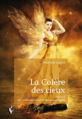 Couverture du livre « La colère des cieux t.1 ; le commencement d'une longue quête » de Stephanie Lacasse aux éditions Societe Des Ecrivains