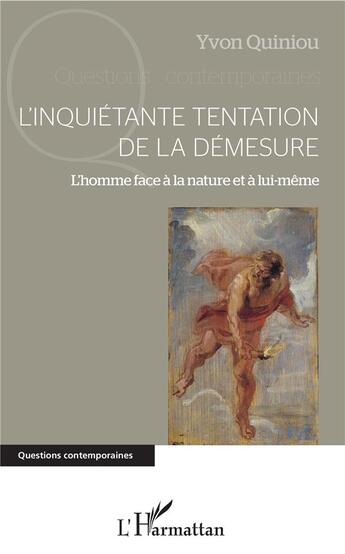 Couverture du livre « L'inquietante tentation de la démesure ; l'homme face à la nature et à lui-même » de Yvon Quiniou aux éditions L'harmattan