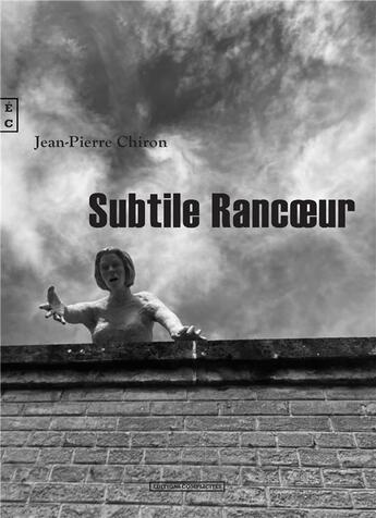 Couverture du livre « Rancoeur » de Jean-Pierre Chiron aux éditions Complicites