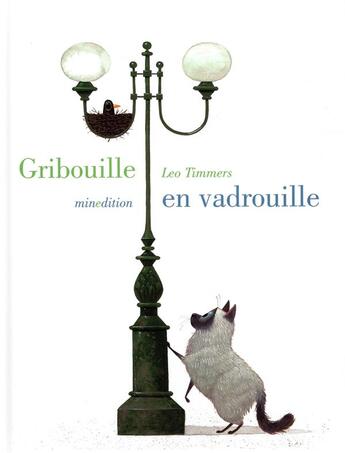 Couverture du livre « Gribouille en vadrouille » de Leo Timmers aux éditions Mineditions