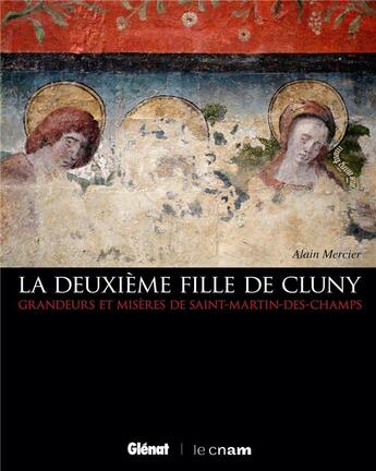 Couverture du livre « La deuxième fille de Cluny ; grandeurs et misères de Saint-Martin des Champs » de Alain Mercier aux éditions Glenat