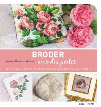 Couverture du livre « Broder avec des perles » de Isabelle Mazabraud-Kerlan aux éditions Tutti Frutti