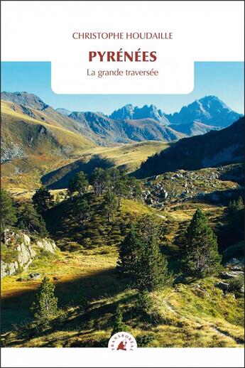 Couverture du livre « Pyrénées ; la grande traversée » de Christophe Houdaille aux éditions Transboreal