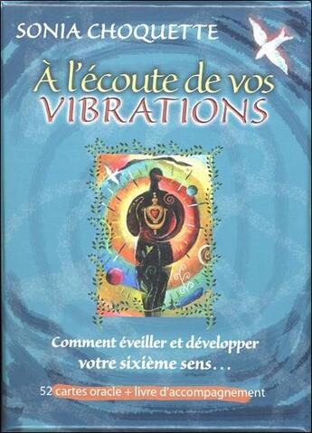 Couverture du livre « À l'écoute de vos vibrations ; comment éveiller et développer votre sixième sens... » de Sonia Choquette aux éditions Exergue