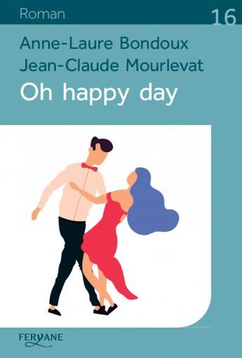 Couverture du livre « Oh happy day » de Anne-Laure Bondoux et Jean-Claude Mourlevat aux éditions Feryane