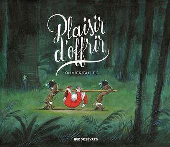 Couverture du livre « Plaisir d'offrir » de Olivier Tallec aux éditions Rue De Sevres