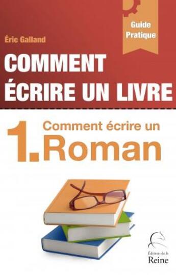 Couverture du livre « Comment écrire un livre » de Eeri Galland aux éditions Editions De La Reine