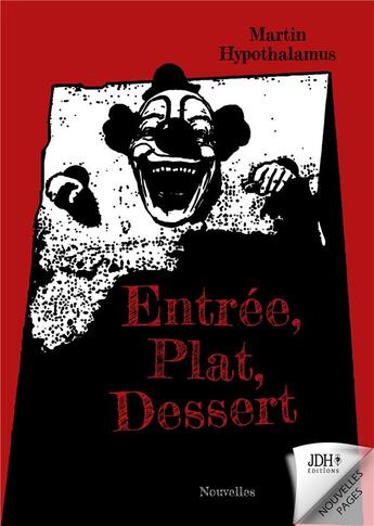 Couverture du livre « Entrée, Plat, Dessert » de Martin Hypothalamus aux éditions Jdh