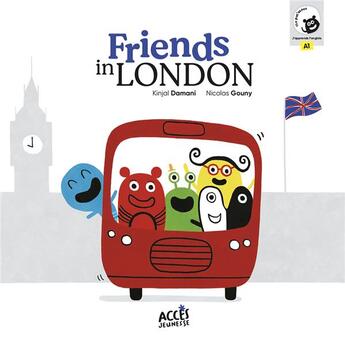 Couverture du livre « Friends in London » de Nicolas Gouny et Kinjal Damani aux éditions Acces