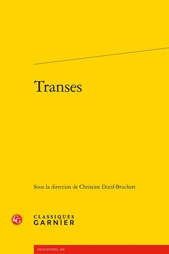 Couverture du livre « Transes » de Christine Durif-Bruckert aux éditions Classiques Garnier