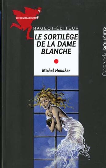 Couverture du livre « Le sortilège de la dame blanche » de Michel Honaker aux éditions Rageot