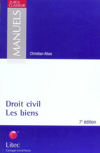 Couverture du livre « Droit civil : les biens ; 7e edition » de Christian Atias aux éditions Lexisnexis