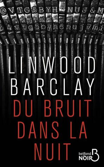 Couverture du livre « Du bruit dans la nuit » de Linwood Barclay aux éditions Belfond