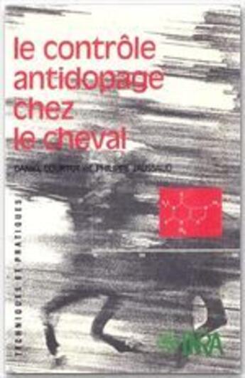 Couverture du livre « Le contrôle antidopage chez le cheval ; techniques et pratiques » de Courtot aux éditions Inra