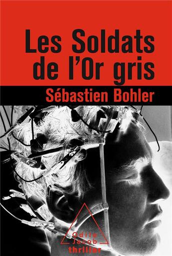 Couverture du livre « Les soldats de l'or gris » de Sebastien Bohler aux éditions Odile Jacob