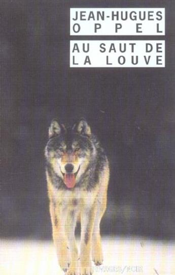 Couverture du livre « Au saut de la louve » de Jean-Hugues Oppel aux éditions Rivages